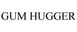 GUM HUGGER trademark