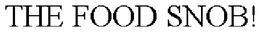 THE FOOD SNOB! trademark