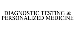 DIAGNOSTIC TESTING & PERSONALIZED MEDICINE trademark