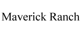 MAVERICK RANCH trademark