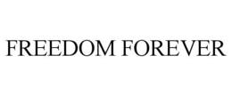 FREEDOM FOREVER trademark
