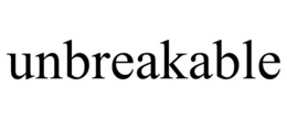 UNBREAKABLE trademark