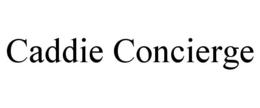 CADDIE CONCIERGE trademark