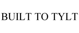 BUILT TO TYLT trademark