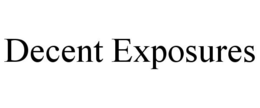 DECENT EXPOSURES trademark