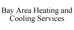 BAY AREA HEATING AND COOLING SERVICES trademark