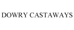 DOWRY CASTAWAYS trademark