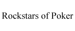 ROCKSTARS OF POKER trademark