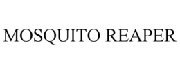 MOSQUITO REAPER trademark