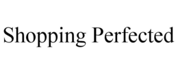 SHOPPING PERFECTED trademark