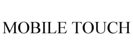 MOBILE TOUCH trademark