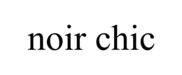 NOIR CHIC trademark