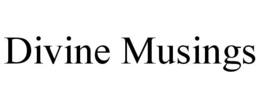 DIVINE MUSINGS trademark