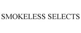 SMOKELESS SELECTS trademark