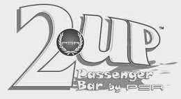 2 PSR UP PASSENGER BAR BY PSR trademark