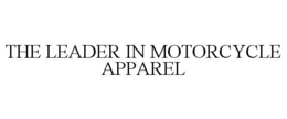 THE LEADER IN MOTORCYCLE APPAREL trademark