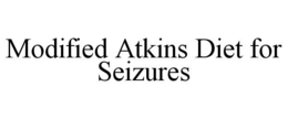 MODIFIED ATKINS DIET FOR SEIZURES trademark