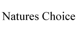 NATURES CHOICE trademark