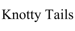 KNOTTY TAILS trademark