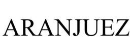 ARANJUEZ trademark