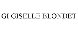 GI GISELLE BLONDET trademark