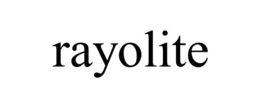 RAYOLITE trademark