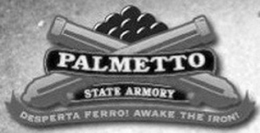 PALMETTO STATE ARMORY DESPERTA FERRO! AWAKE THE IRON! trademark