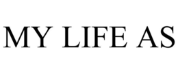 MY LIFE AS trademark