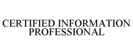 CERTIFIED INFORMATION PROFESSIONAL trademark