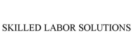 SKILLED LABOR SOLUTIONS trademark