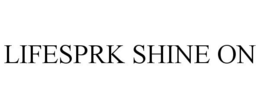 LIFESPRK SHINE ON trademark