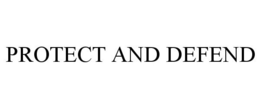 PROTECT AND DEFEND trademark