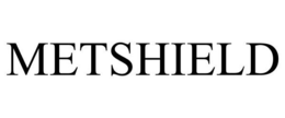 METSHIELD trademark