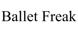 BALLET FREAK trademark