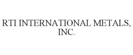 RTI INTERNATIONAL METALS, INC. trademark