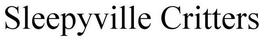 SLEEPYVILLE CRITTERS trademark