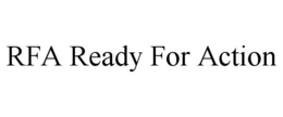 RFA READY FOR ACTION trademark