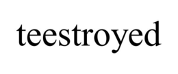 TEESTROYED trademark