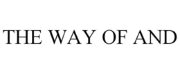 THE WAY OF AND trademark