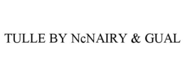 TULLE BY NCNAIRY & GUAL trademark