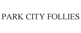 PARK CITY FOLLIES trademark