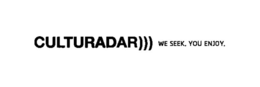 CULTURADAR ))) WE SEEK. YOU ENJOY. trademark