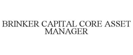 BRINKER CAPITAL CORE ASSET MANAGER trademark