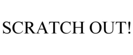 SCRATCH OUT! trademark