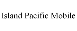 ISLAND PACIFIC MOBILE trademark