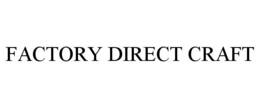 FACTORY DIRECT CRAFT trademark