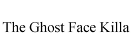 THE GHOST FACE KILLA trademark
