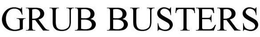 GRUB BUSTERS trademark