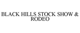 BLACK HILLS STOCK SHOW & RODEO trademark