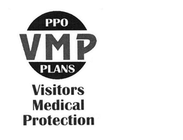 PPO VMP PLANS VISITORS MEDICAL PROTECTION trademark